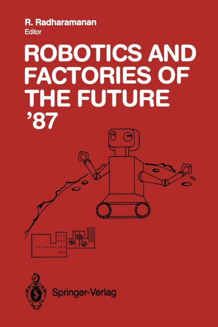 Robotics and Factories of the Future ’87