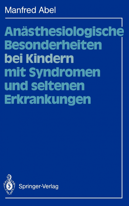 Anasthesiologische Besonderheiten Bei Kindern Mit Syndromen Und Seltenen Erkrankungen