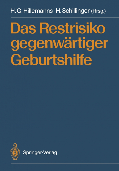 Das Restrisiko gegenwärtiger Geburtshilfe