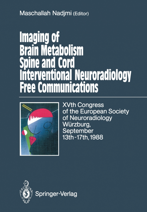 Imaging of Brain Metabolism Spine and Cord Interventional Neuroradiology Free Communications