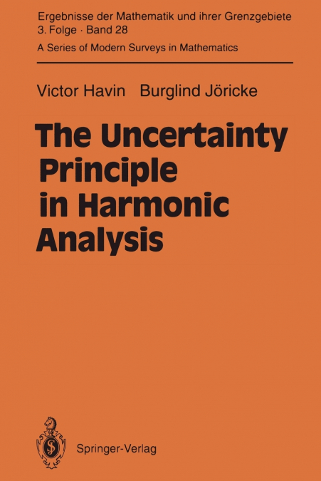 The Uncertainty Principle in Harmonic Analysis