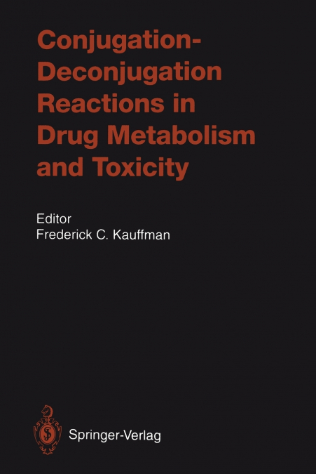 Conjugation-Deconjugation Reactions in Drug Metabolism and Toxicity