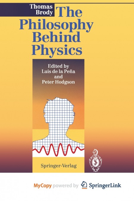 The Philosophy Behind Physics