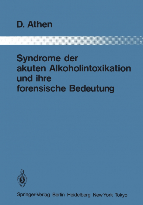 Syndrome der akuten Alkoholintoxikation und ihre forensische Bedeutung