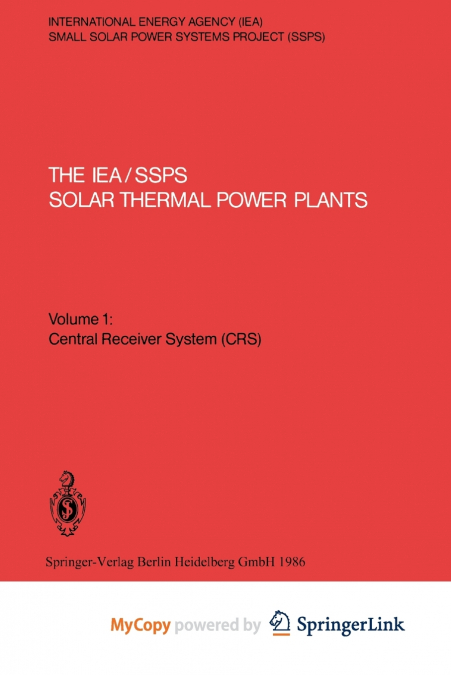 The IEA/SSPS Solar Thermal Power Plants - Facts and Figures - Final Report of the International Test and Evaluation Team (ITET)
