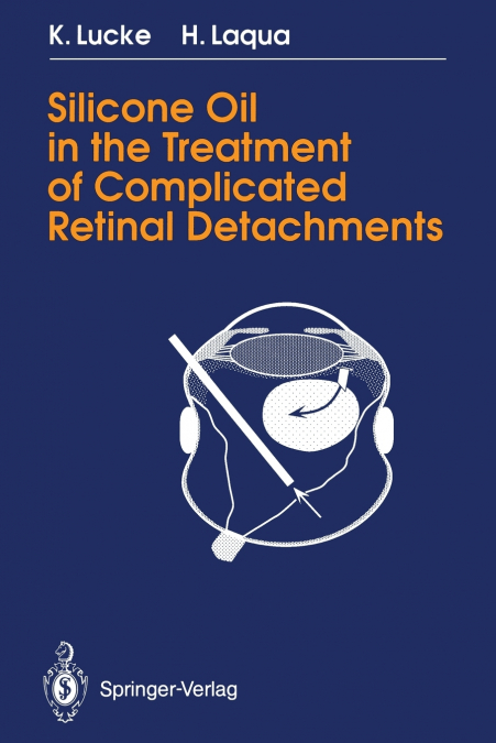 Silicone Oil in the Treatment of Complicated Retinal Detachments