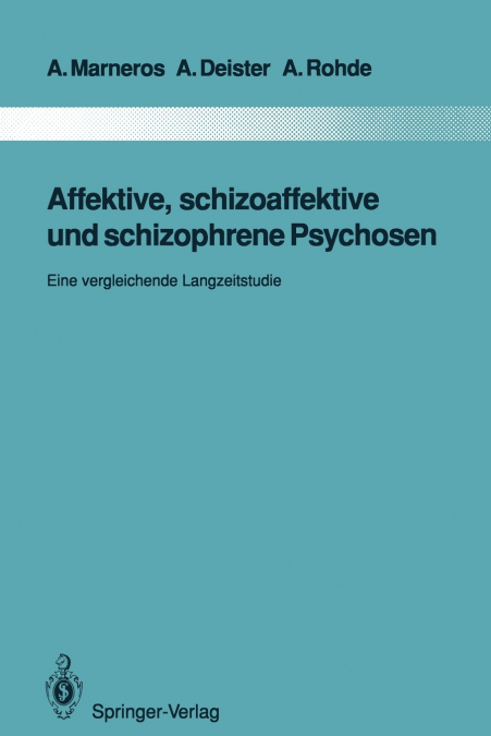 Affektive, schizoaffektive und schizophrene Psychosen
