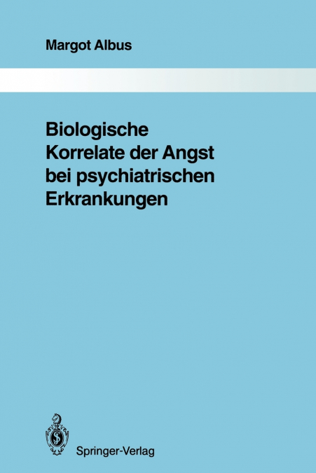 Biologische Korrelate der Angst bei psychiatrischen Erkrankungen