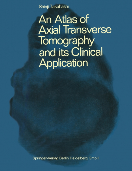 An Atlas of Axial Transverse Tomography and its Clinical Application