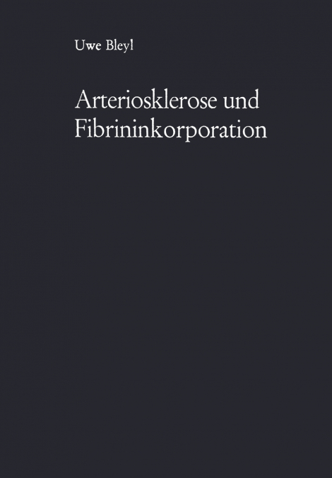 Arteriosklerose und Fibrininkorporation