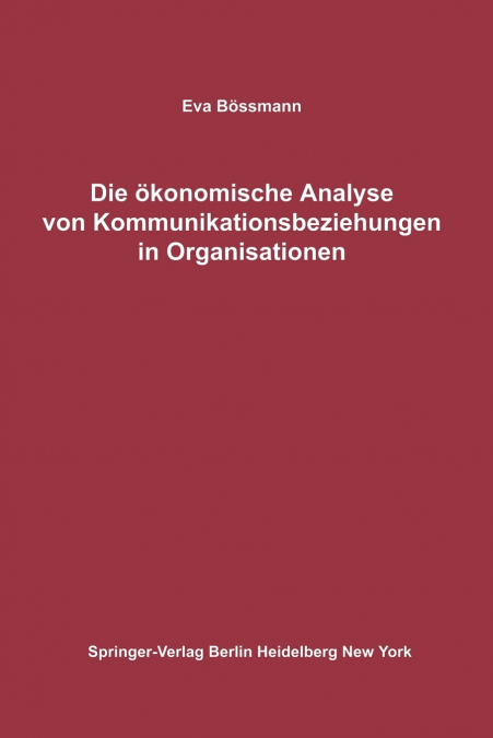 Die ökonomische Analyse von Kommunikationsbeziehungen in Organisationen