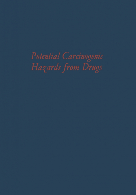 Potential Carcinogenic Hazards from Drugs