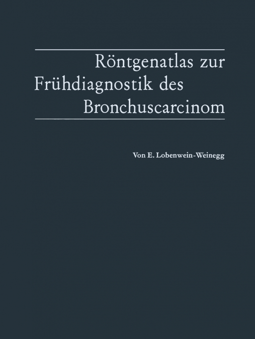 Rontgenatlas Zur Fruhdiagnostik Des Bronchuscarcinom
