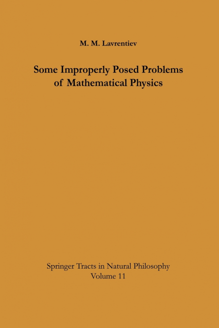 Some Improperly Posed Problems of Mathematical Physics
