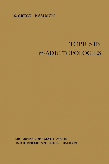 Topics in M-Adic Topologies