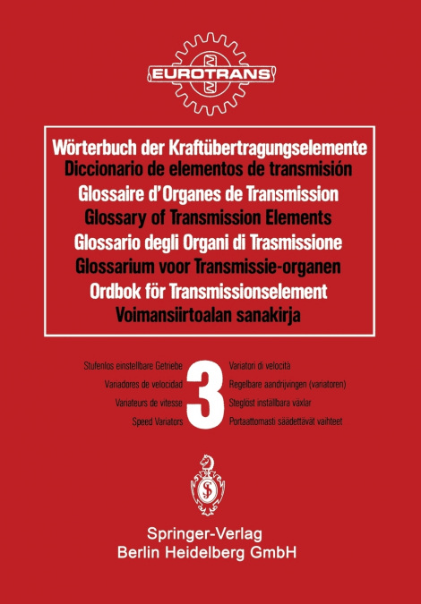 Worterbuch Der Kraftubertragungselemente / Diccionario de Elementos de Transmision / Glossaire Des Organes de Transmission / Glossary of Transmission