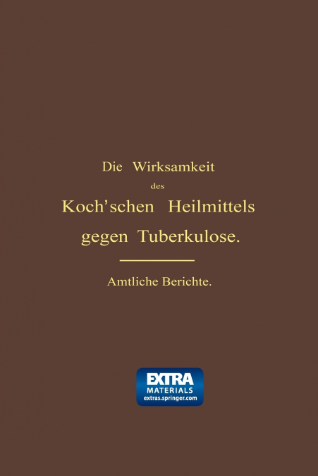 Die Wirksamkeit des Koch’schen Heilmittels gegen Tuberkulose