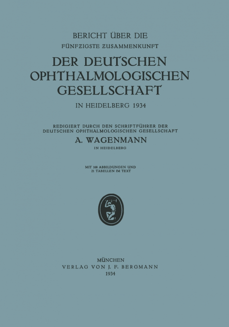 Bericht über die Fünfzigste Zusammenkunft der Deutschen Ophthalmologischen Gesellschaft in Heidelberg 1934