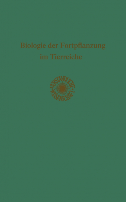 Biologie der Fortpflanzung im Tierreiche