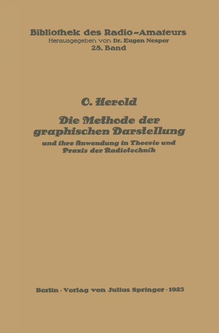 Die Methode der graphischen Darstellung und ihre Anwendung in Theorie und Praxis der Radiotechnik