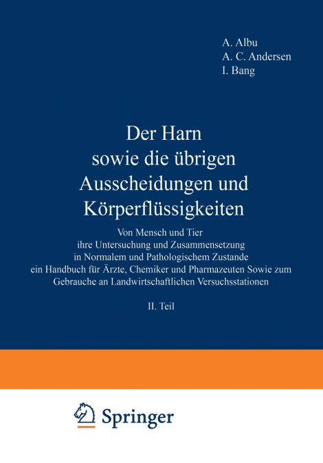 Der Harn sowie die übrigen Ausscheidungen und Körperflüssigkeiten