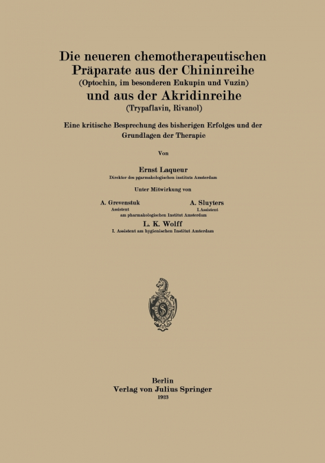 Die Neueren Chemotherapeutischen Praparate Aus Der Chininreihe (Optochin, Im Besonderen Eukupin Und Vuzin) Und Aus Der Akridinreihe (Trypaflavin, Riva