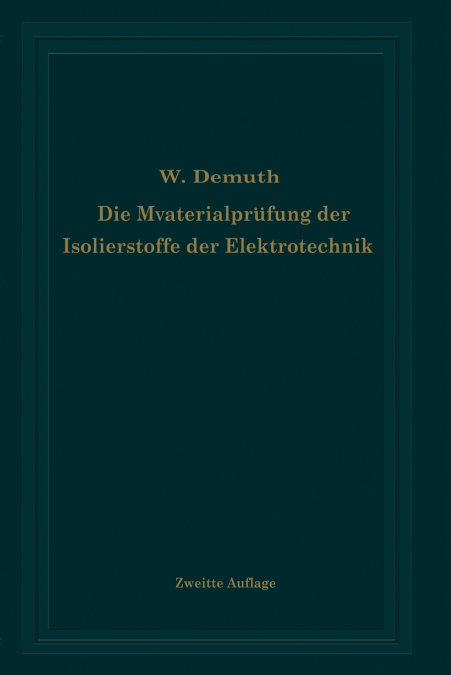 Die Materialprüfung der Isolierstoffe der Elektrotechnik