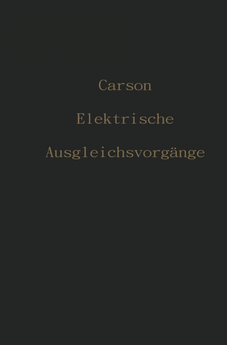 Elektrische Ausgleichsvorgänge und Operatorenrechnung