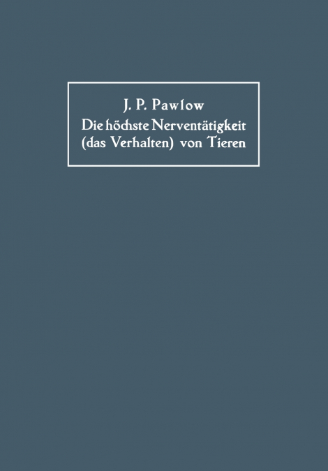 Die höchste Nerventätigkeit (das Verhalten) von Tieren