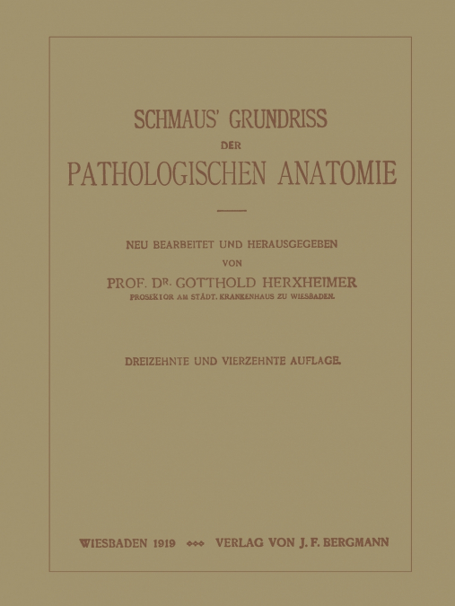 Schmaus’ Grundriss der Pathologischen Anatomie