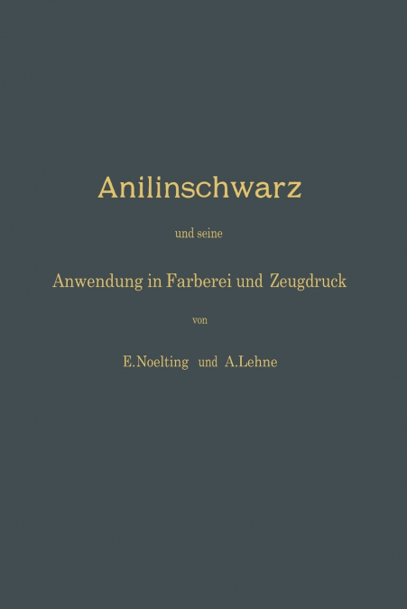 Anilinschwarz Und Seine Anwendung in Farberei Und Zeugdruck
