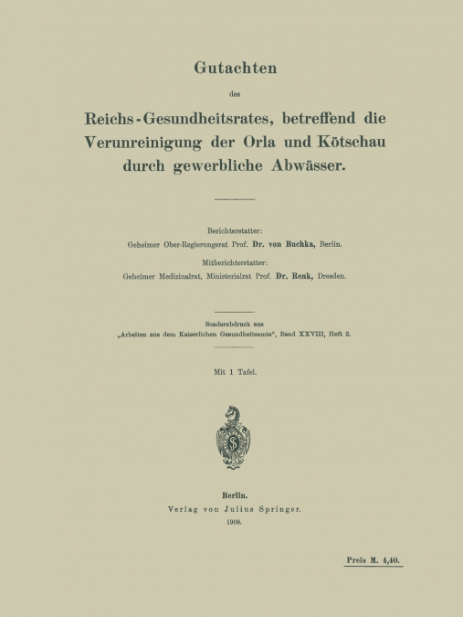 Gutachten Des Reichs-Gesundheitsrates, Betreffend Die Verunreinigung Der Orla Und Kotschau Durch Gewerbliche Abwasser