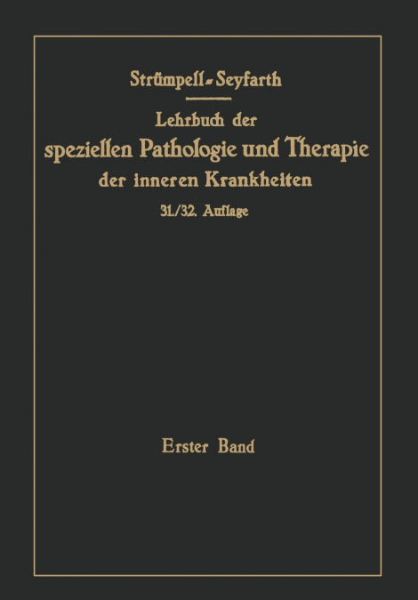 Lehrbuch der speziellen Pathologie und Therapie der inneren Krankheiten für Studierende und Ärzte. (1.-30. Aufl. Leipzig