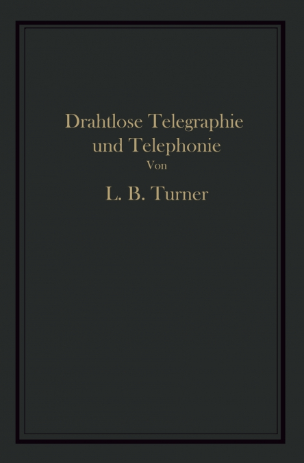Drahtlose Telegraphie und Telephonie