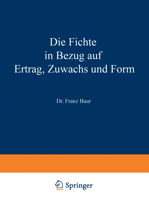 Die Fichte in Bezug auf Ertrag, Zuwachs und Form