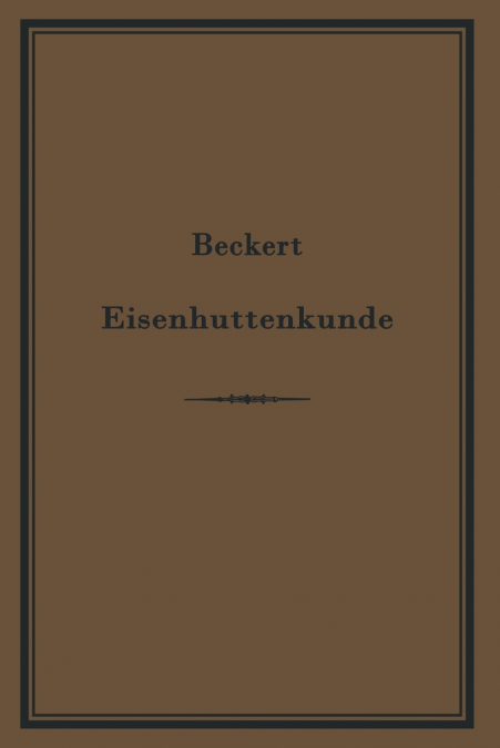 Leitfaden zur Eisenhüttenkunde