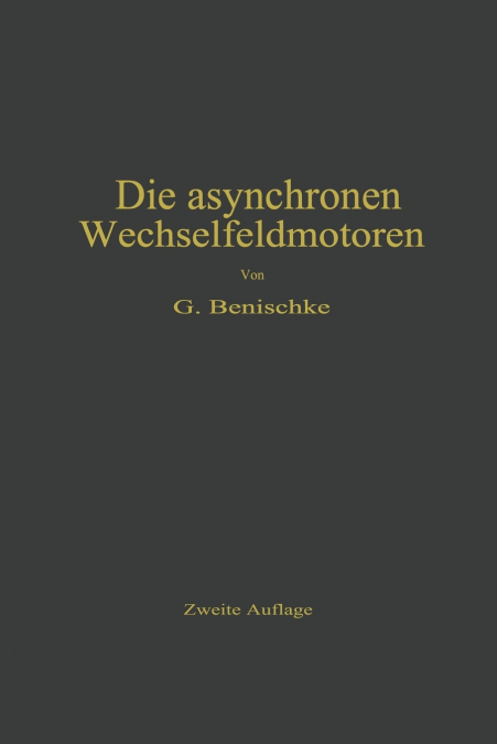 Die asynchronen Wechselfeldmotoren