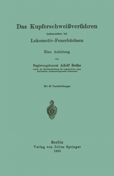 Das Kupferschweißverfahren insbesondere bei Lokomotiv-Feuerbüchsen