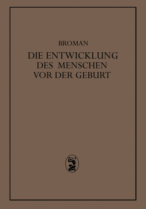 Die Entwicklung des Menschen vor der Geburt