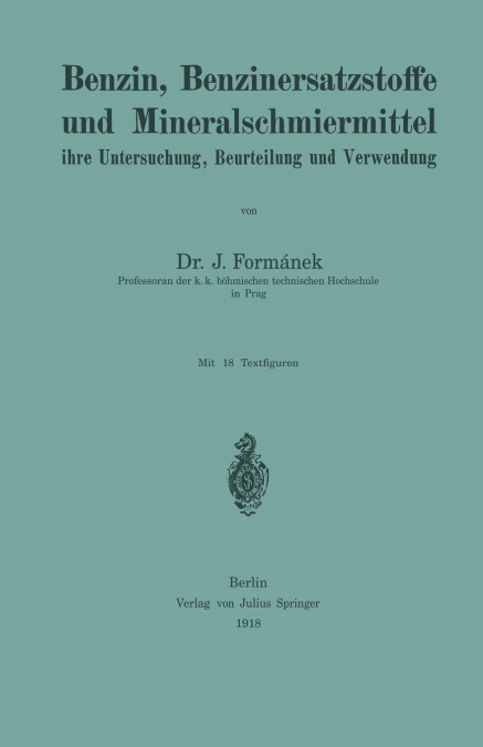 Benzin, Benzinersatzstoffe und Mineralschmiermittel ihre Untersuchung, Beurteilung und Verwendung