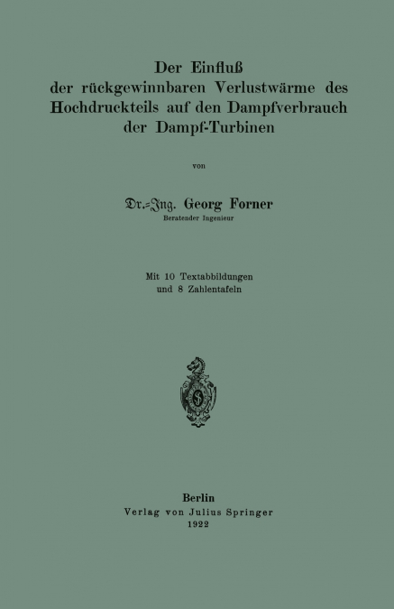 Der Einfluß der rückgewinnbaren Yerlustwärme des Hochdruckteils auf den Dampfverbrauch der Dampf-Turbinen