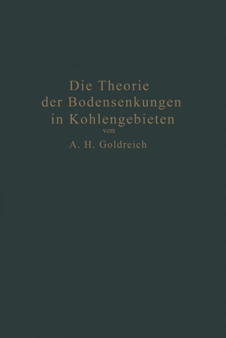Die Theorie der Bodensenkungen in Kohlengebieten mit besonderer Berücksichtigung der Eisenbahnsenkungen des Ostrau-Karwiner Steinkohlenrevieres