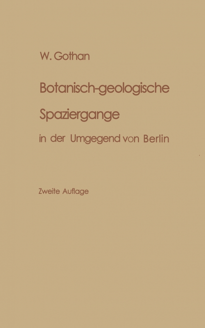 Botanisch-Geologische Spaziergange in Der Umgegend Von Berlin