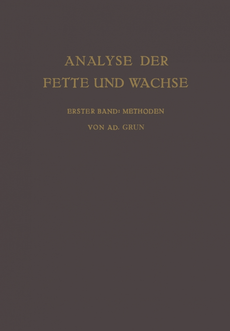 Analyse der Fette und Wachse Sowie der Erzeugnisse der Fettindustrie