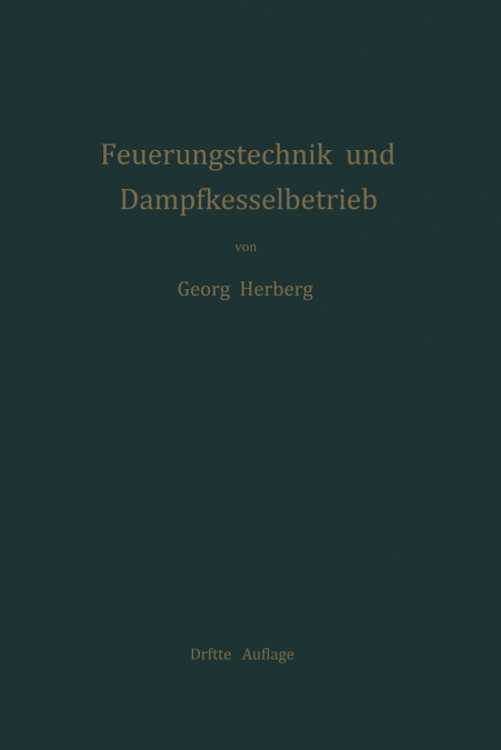 Handbuch der Feuerungstechnik und des Dampfkesselbetriebes