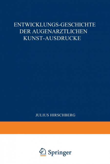 Entwicklungs-Geschichte Der Augenarztlichen Kunst-Ausdrucke