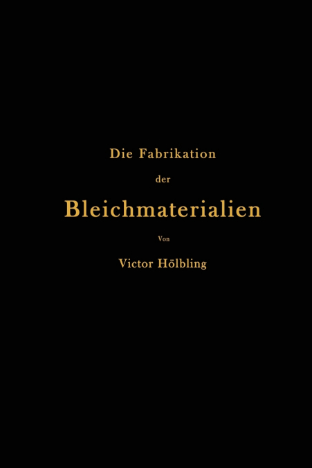 Die Fabrikation der Bleichmaterialien