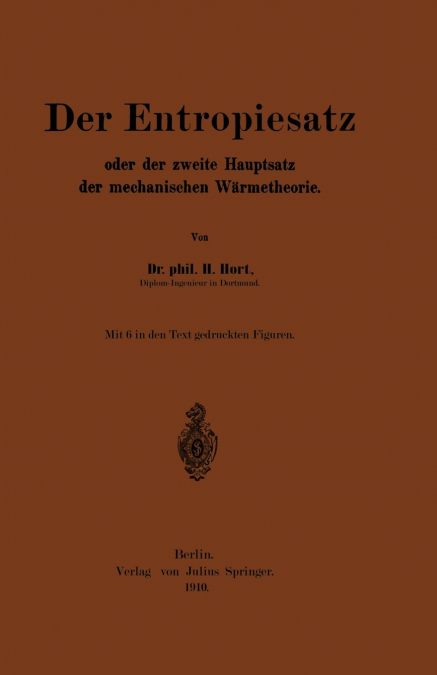 Der Entropiesatz oder der zweite Hauptsatz der mechanischen Wärmetheorie