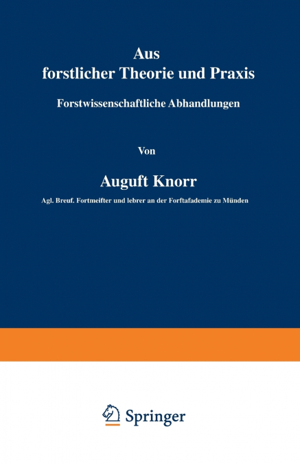 Aus Forstlicher Theorie Und Praxis