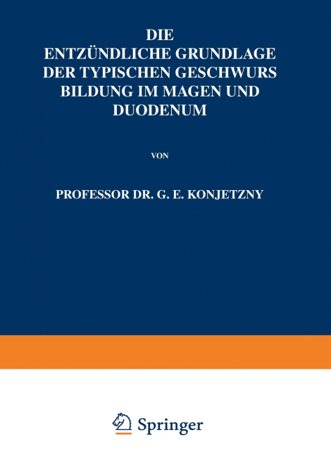Die Entzündliche Grundlage der Typischen Geschwurs Bildung im Magen und Duodenum